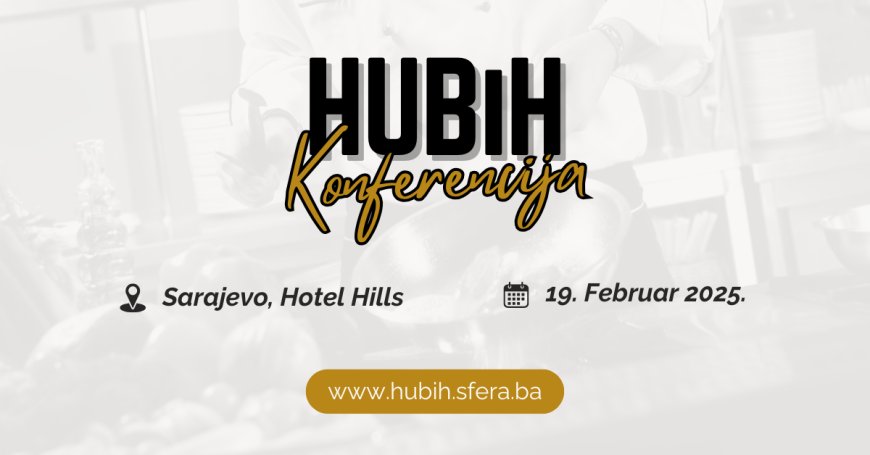 HUBiH2025: Najveći stručni događaj za ugostiteljstvo u Sarajevu
